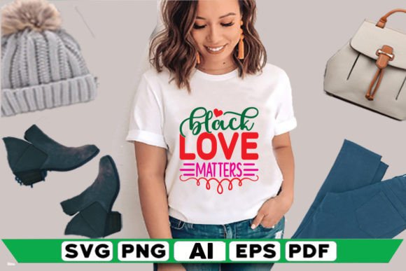 Black Love Matters Graphics & T-Shirt Designs