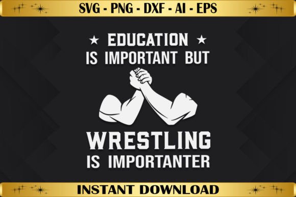 Education Is Important but Wrestling Graphics & T-Shirt Designs