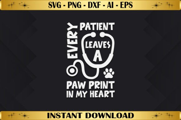 Every Patient Leaves Paw Print in My Graphics & T-Shirt Designs