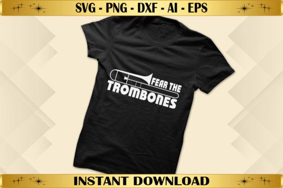 Fear the Trombones: Graphics & T-Shirt Designs