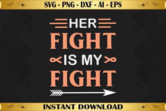Her Fight Is My Fight: Graphics for Purpose-Driven T-Shirt Designs