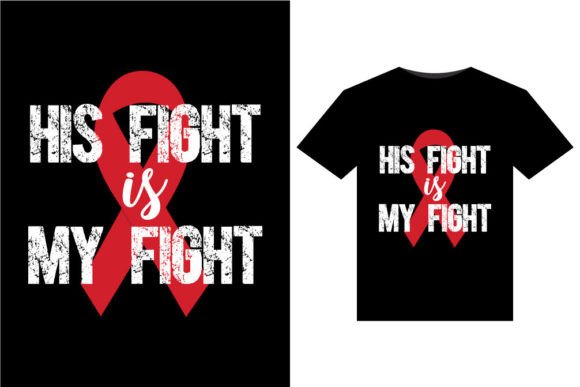 His Fight Is My Fight Graphics for T-Shirt Designs