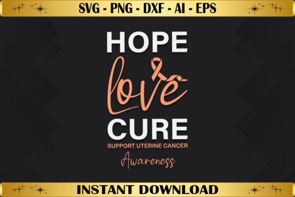 Hope Love Cure Uterine Cancer Awareness Graphics