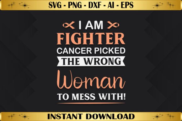 I Am Fighter Cancer Picked Wrong Woman Graphics