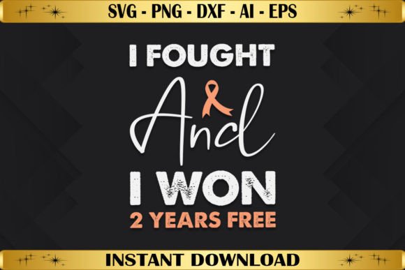 I Fought and I Won 2 Years Free: T-Shirt Designs & Graphics