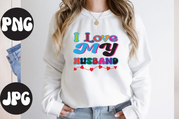 I Love My Husband Graphics for T-Shirt Designs