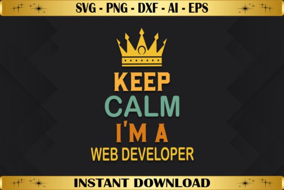 Keep Calm I’m a Web Developer