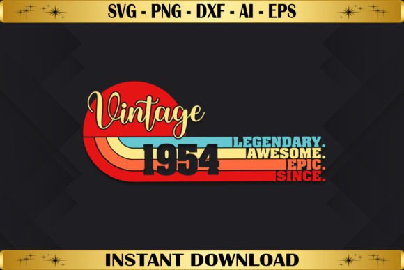 Legendary Awesome Epic Since 1954 Graphics