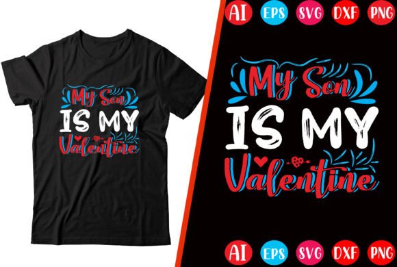 My Son is My Valentine Graphics & T-Shirt Designs