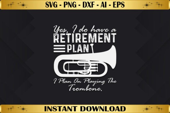 Retirement Plan Play Trombone Graphics for T-Shirt Designs