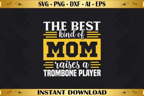 The Best Kind of Mom Raises a Trombone