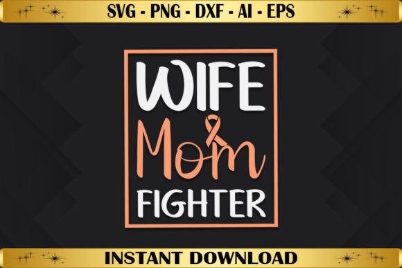 Wife Mom Fighter Uterine Cancer Graphics & T-Shirt Designs