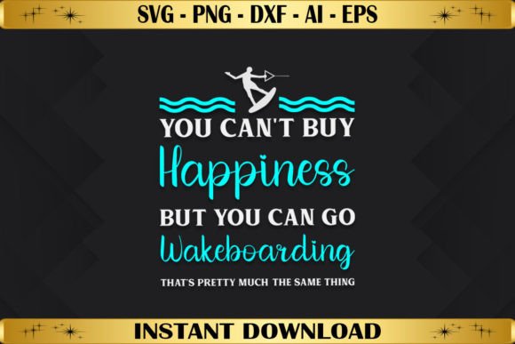 You Can’t Buy Happiness but You Can Go Graphics & T-Shirt Designs